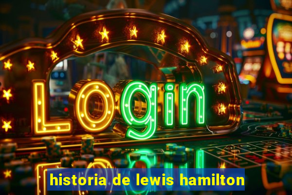 historia de lewis hamilton